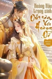 [Truyện Chữ] - Hoàng Hậu Trọng Sinh Dứt Tâm Với Hoàng Đế