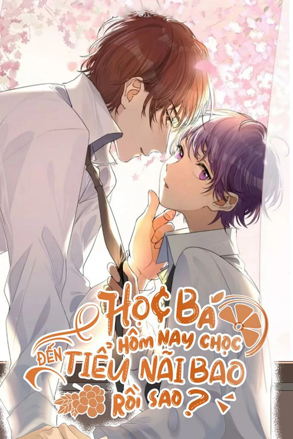 [Truyện Chữ] - Học Bá Hôm Nay Chọc Đến Tiểu Nãi Bao Rồi Sao