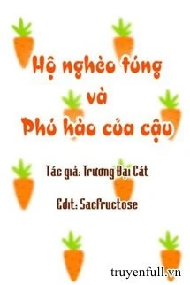 [Truyện Chữ] - Hộ Nghèo Túng Và Phú Hào Của Cậu