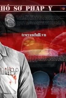 [Truyện Chữ] - Hồ Sơ Pháp Y