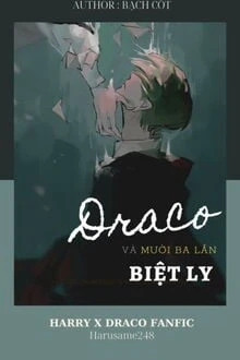 [Truyện Chữ] - [HP|HarDra] Draco Và Mười Ba Lần Biệt Ly