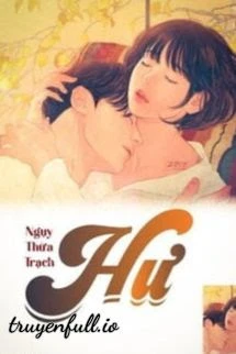 [Truyện Chữ] - Hư - Nguỵ Thừa Trạch