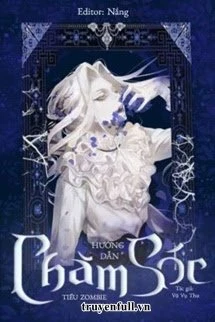 [Truyện Chữ] - Hướng Dẫn Chăm Sóc Tiểu Zombie