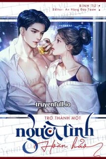 [Truyện Chữ] - Hướng Dẫn Trở Thành Người Tình Hoàn Hảo