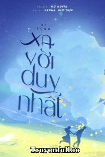 [Truyện Chữ] - Hy Vọng Xa Vời Duy Nhất - Mộ Nghĩa