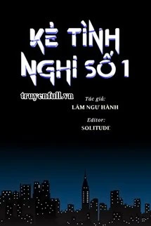 [Truyện Chữ] - Kẻ Tình Nghi Số Một
