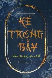 [Truyện Chữ] - Kẻ Trong Bẫy