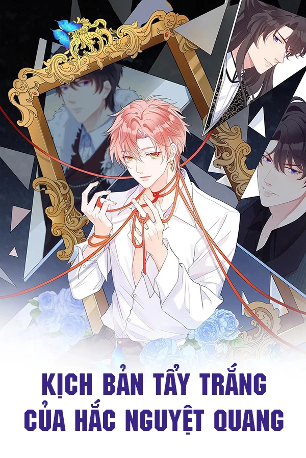 [Truyện Chữ] - Kế Hoạch Tẩy Trắng Của Hắc Nguyệt Quang