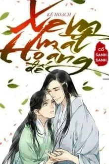 [Truyện Chữ] - Kế Hoạch Cưa Đổ Hoàng Đế