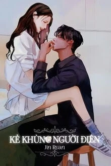 [Truyện Chữ] - Kẻ Khùng Người Điên