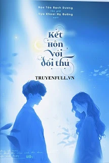 [Truyện Chữ] - Kết Hôn Với Đối Thủ
