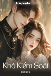 [Truyện Chữ] - Khó Kiểm Soát - Thần Niên