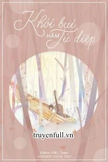 [Truyện Chữ] - Khói Bụi Hầm Tử Diệp