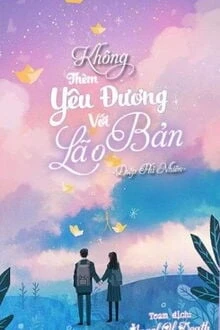 [Truyện Chữ] - Không Thèm Yêu Đương Với Lão Bản