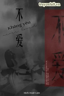 [Truyện Chữ] - Không Yêu