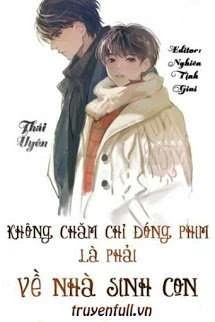 [Truyện Chữ] - Không Chăm Chỉ Đóng Phim Là Phải Về Nhà Sinh Con