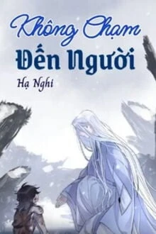 [Truyện Chữ] - Không Chạm Đến Người