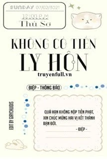 [Truyện Chữ] - Không Có Tiền Ly Hôn