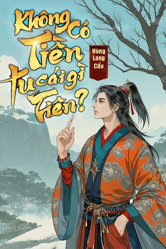 [Truyện Chữ] - Không Có Tiền Tu Cái Gì Tiên?