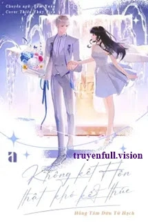 [Truyện Chữ] - Không Kết Hôn Thật Khó Kết Thúc