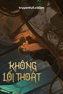 [Truyện Chữ] - Không Lối Thoát - Xuân Sắt