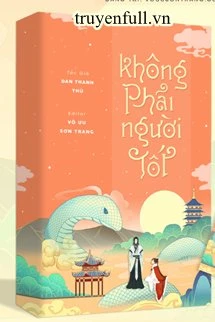 [Truyện Chữ] - Không Phải Người Tốt