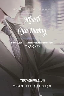 [Truyện Chữ] - Khách Qua Đường