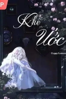 [Truyện Chữ] - Khế Ước - Happy Lemon
