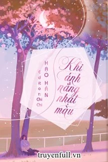 [Truyện Chữ] - Khi Ánh Nắng Nhạt Màu