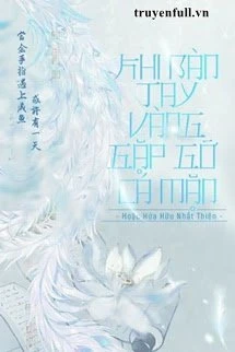 [Truyện Chữ] - Khi Bàn Tay Vàng Gặp Gỡ Cá Mặn