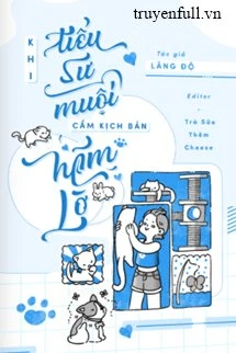 [Truyện Chữ] - Khi Tiểu Sư Muội Cầm Kịch Bản Hãm Lờ