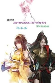 [Truyện Chữ] - Khuynh Thành Tuyết Rộng Hơn