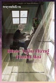 [Truyện Chữ] - Khúc Ngẫu Hứng Thanh Mai