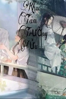 [Truyện Chữ] - Khúc Tâm Trường Cửu