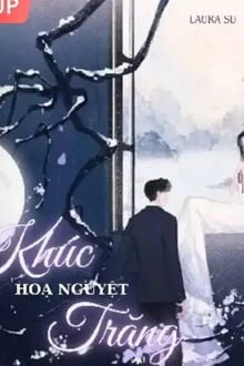 [Truyện Chữ] - Khúc Trăng Hoạ Nguyệt