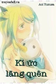 [Truyện Chữ] - Kí Ức Lãng Quên