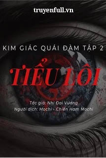 [Truyện Chữ] - Kim Giác Quái Đàm Tập 2: Tiểu Lôi