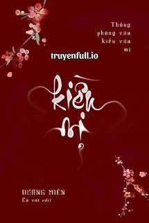 [Truyện Chữ] - Kiều Mị: Thông Phòng Vừa Kiều Vừa Mị