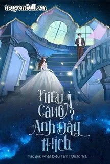 [Truyện Chữ] - Kiêu Căng À? Anh Đây Thích