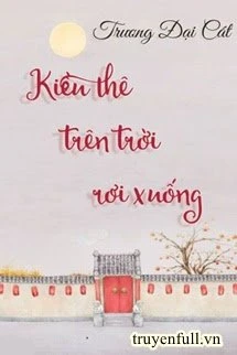 [Truyện Chữ] - Kiều Thê Trên Trời Rơi Xuống
