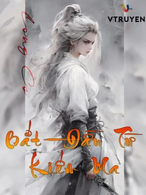 [Truyện Chữ] - Bắt Đầu Từ Kiếm Ma