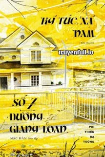 [Truyện Chữ] - Ký Túc Xá Nam Số 7 Đường Giang Loan