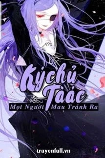 [Truyện Chữ] - Ký Chủ Tà Ác, Mọi Người Mau Tránh Ra!