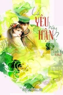 [Truyện Chữ] - Là Yêu Hay Hận