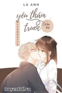 [Truyện Chữ] - Là Anh Yêu Thầm Trước