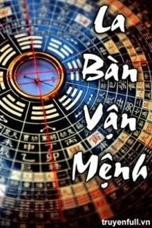 [Truyện Chữ] - La Bàn Vận Mệnh
