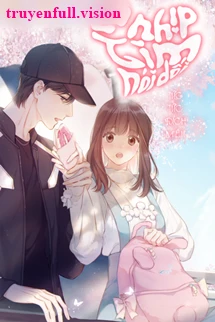 [Truyện Chữ] - Là Nhịp Tim Nói Dối - Tức Tức Đích Miêu