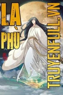 [Truyện Chữ] - La Phù