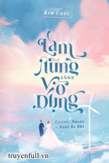 [Truyện Chữ] - Làm Nũng Cũng Vô Dụng
