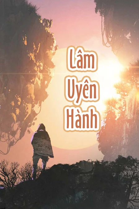 [Truyện Chữ] - Lâm Uyên Hành